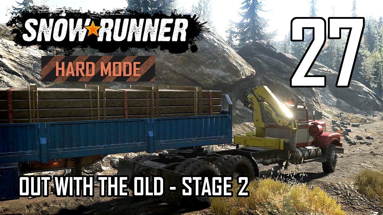 SnowRunner Hard Mode Strategic Walkthrough Ep 27 - Out With The Old - Stage 2