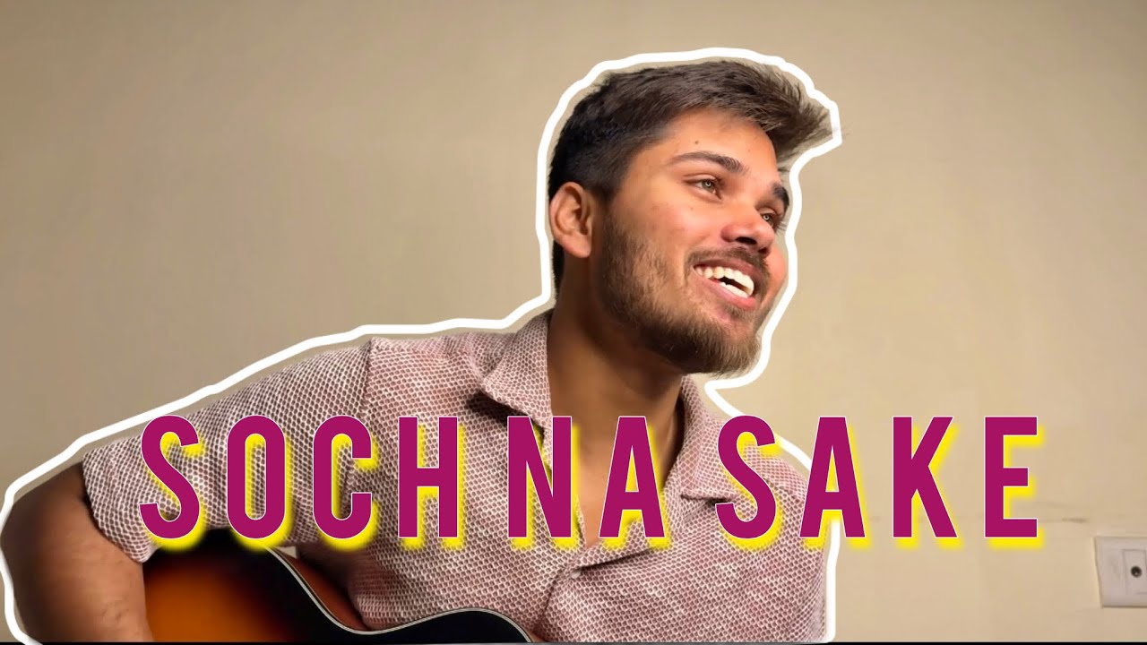 Soch Na Sake - Acoustic Guitar Cover | Bollywood Most Romantic Song | Anand Sisodiya