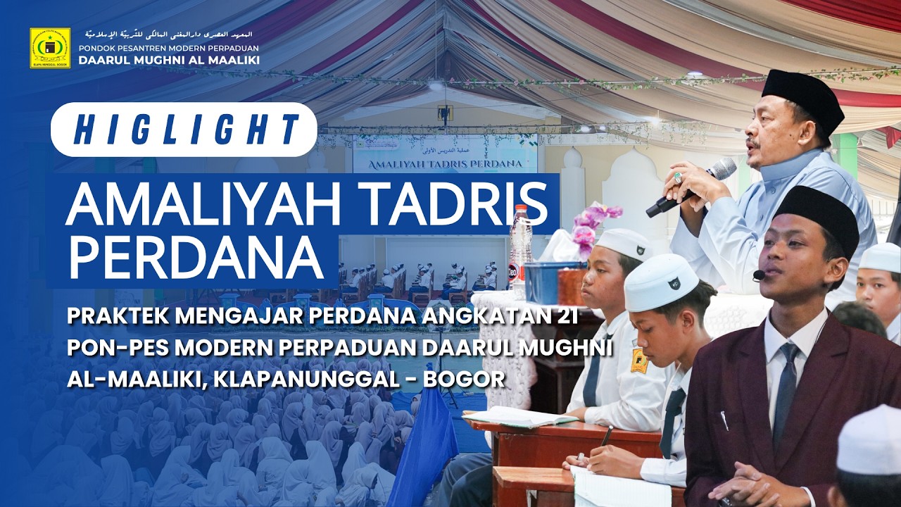 HIGHLIGHT | AMALIYAH TADRIS PERDANA 2025, Pon-Pes Daarul Mughni Al Maaliki, Bogor (Angkatan 21)