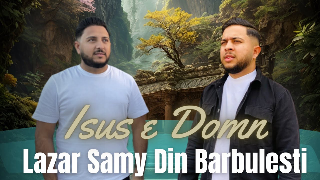 Lazar & Samy Din Barbulesti ISUS E DOMN       [Official Video 2023]