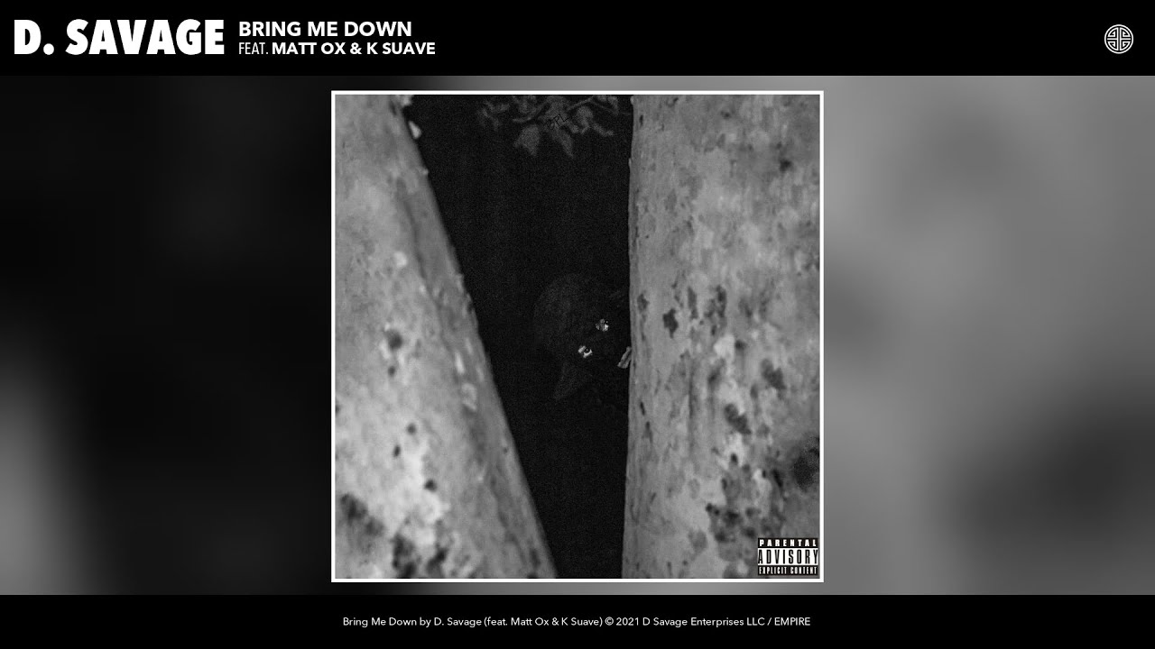 D. Savage - Bring Me Down (Official Audio) (feat. Matt Ox & K Suave)