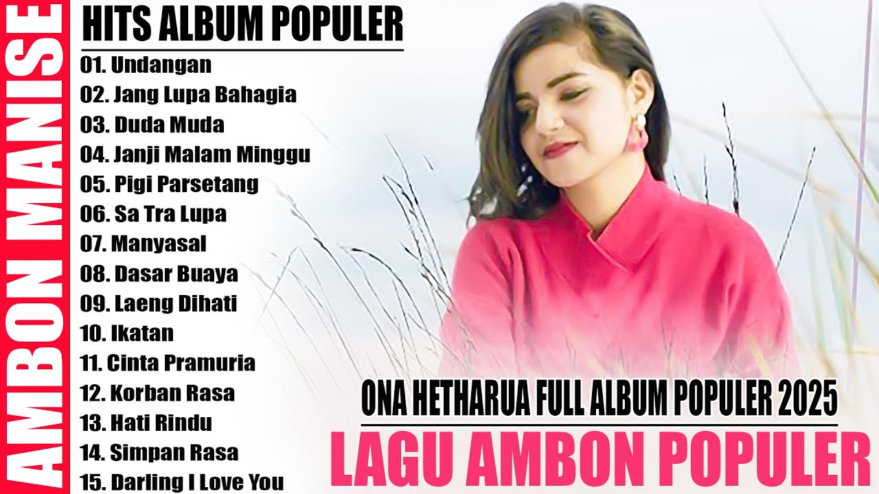 ONA HETHARUA FULL ALBUM POPULER 2025 - LAGU AMBON POPULER TERBARU PALING ENAK DI DENGAR SAAT INI