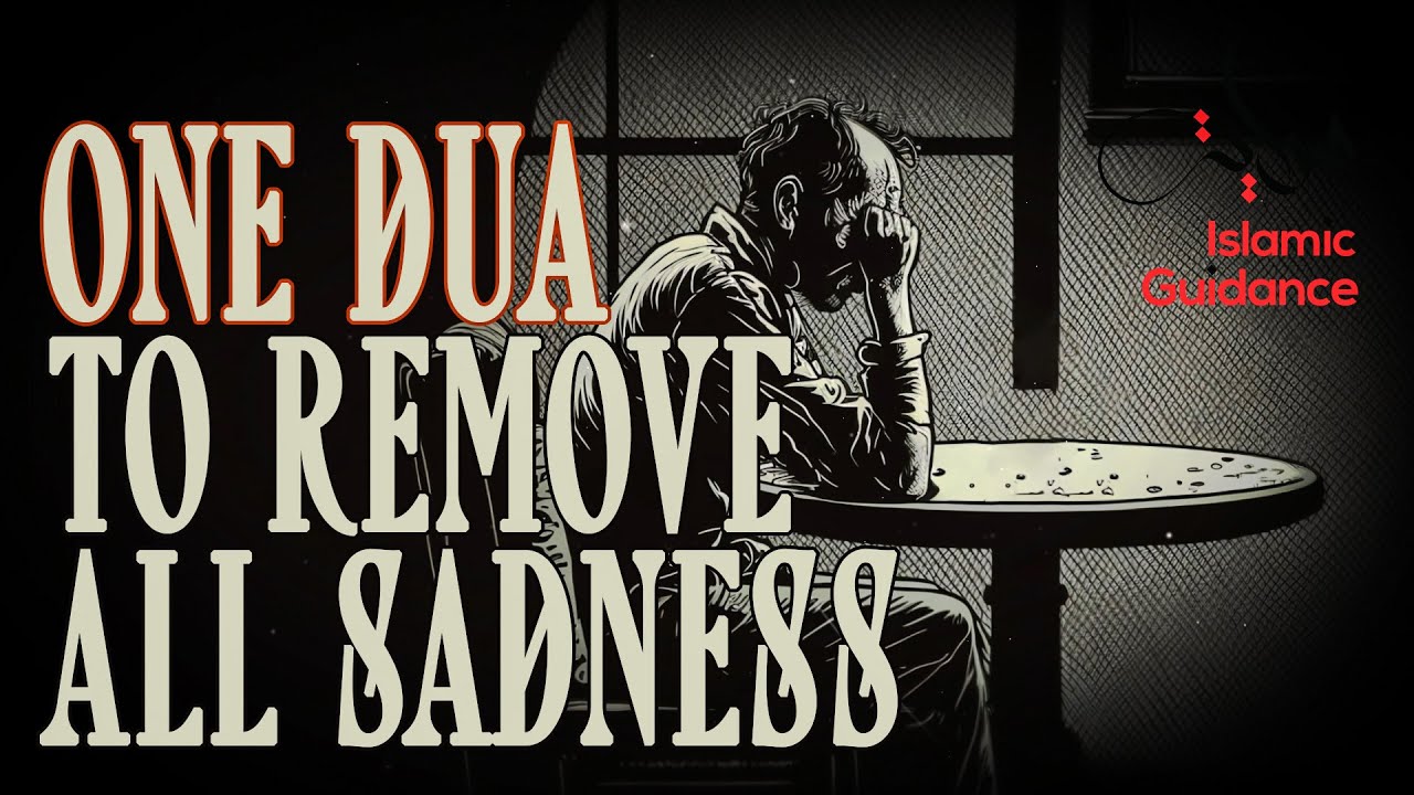 One Dua To Remove All Sadness
