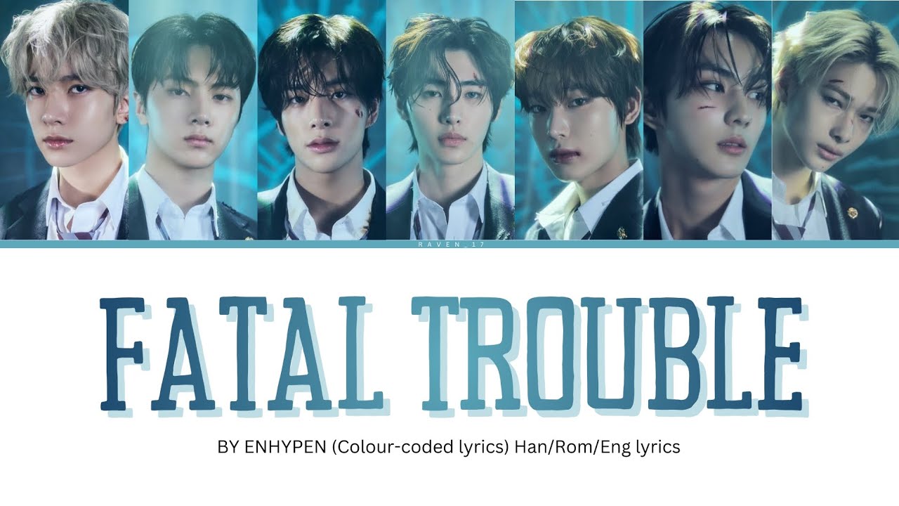 Fatal Trouble Enhypen lyrics (Colour-coded lyrics) Han/Rom/Eng lyrics 
