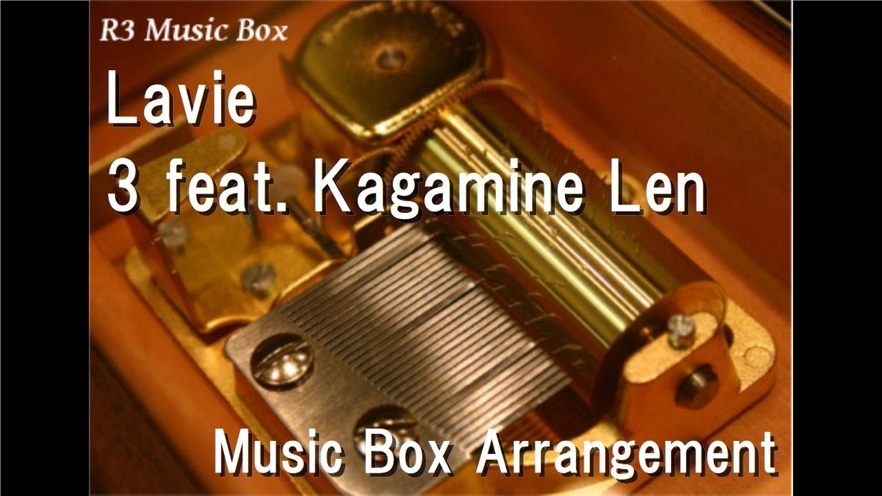 Lavie/3 feat. Kagamine Len [Music Box]