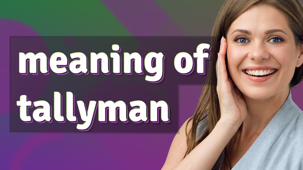 Tallyman | meaning of Tallyman