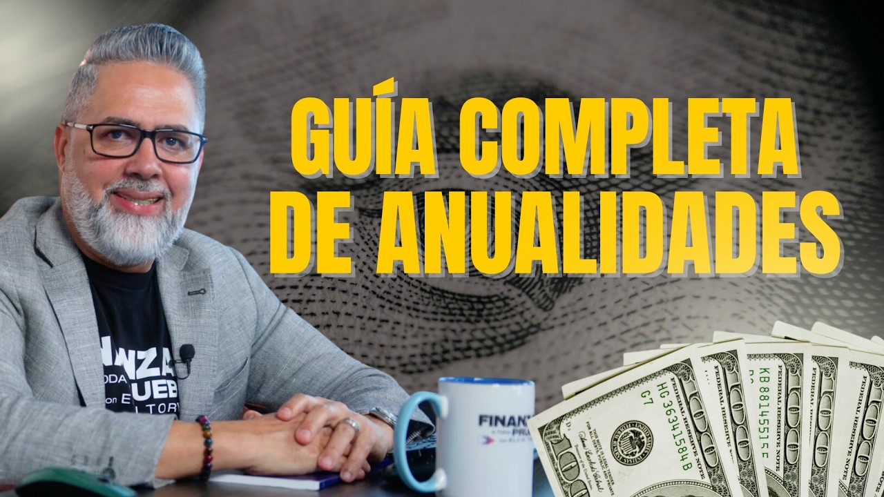 Gu&iacute;a completa de anualidades: Fijas, Indexadas y Variables | Finanzas a Toda Prueba