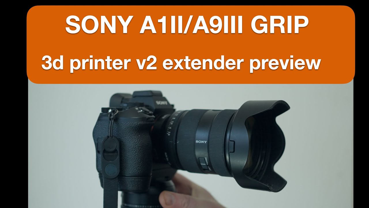 Sony a1ii/a9iii 3d printed extender/grip v2 preview