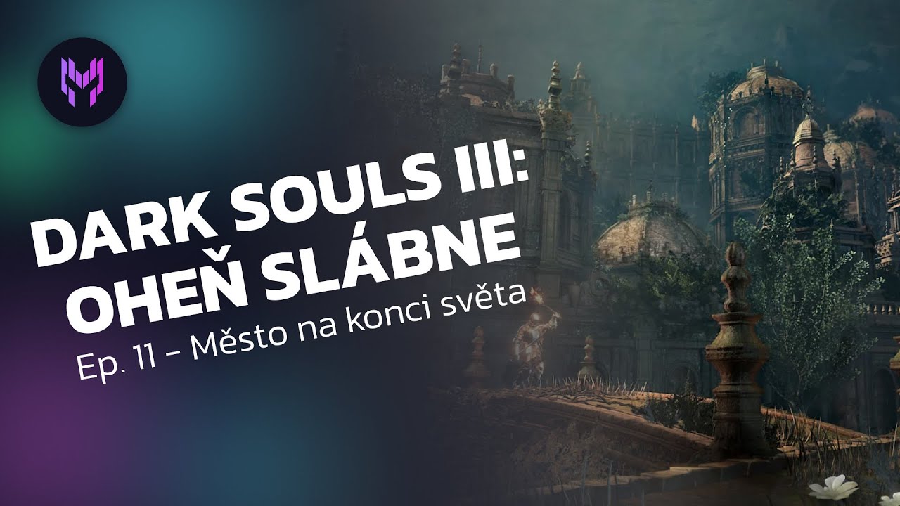 V ULICÍCH RINGED CITY || DARK SOULS III #11