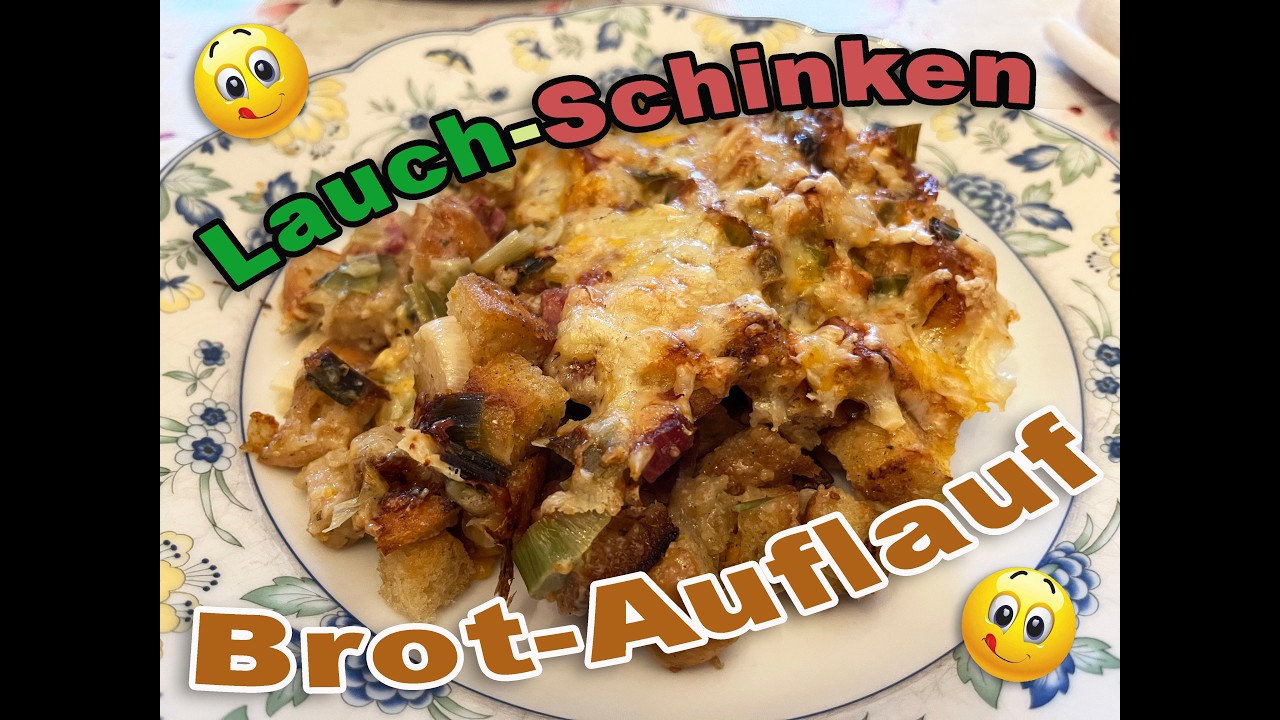 Lauch-Schinken-Brotauflauf mit Ciabatta oder Baguette