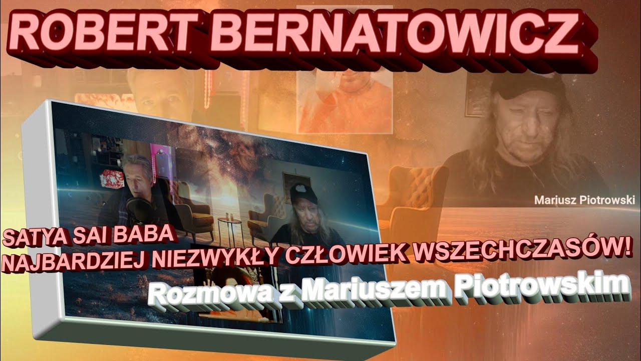 Robert Bernatowicz: SATYA SAI BABA - NAJBARDZIEJ NIEZWYKŁY CZŁOWIEK WSZECHCZAS&Oacute;W!