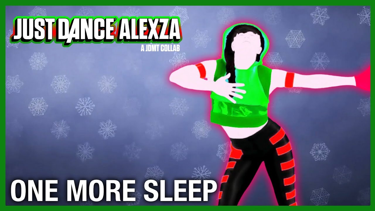 Just Dance Alexza (JDMT Collab) - One More Sleep by Leona Lewis (Fanmade Collab Mashup)