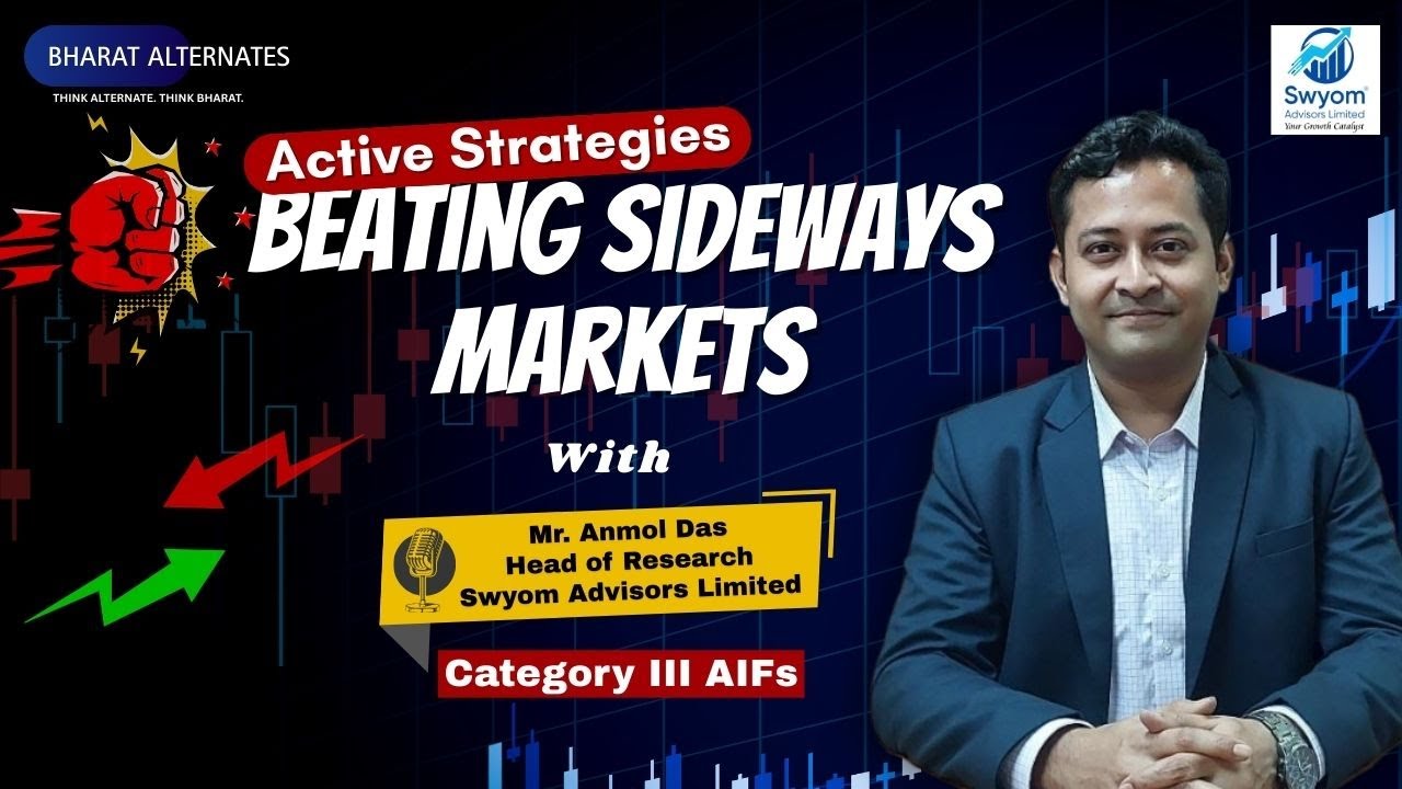 Beating the Street in sideways Market using CAT 3 AIF | Swyom Advisors | Mr. Anmol Das