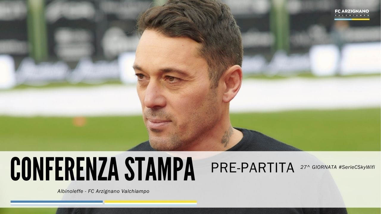 Albinoleffe-ArzignanoValchiampo. 27^ Giornata. Conferenza Stampa pre-partita.