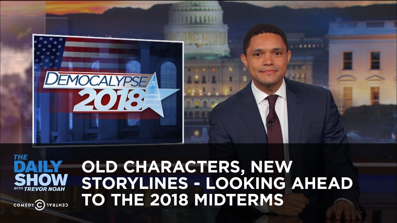 Old Characters, New Storylines - Looking Ahead to the 2018 Midterms: The Daily Show
