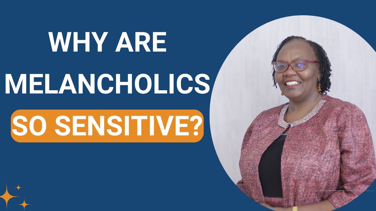 Understanding Your Melancholic Partner’s Sensitivity with Grace Kariuki