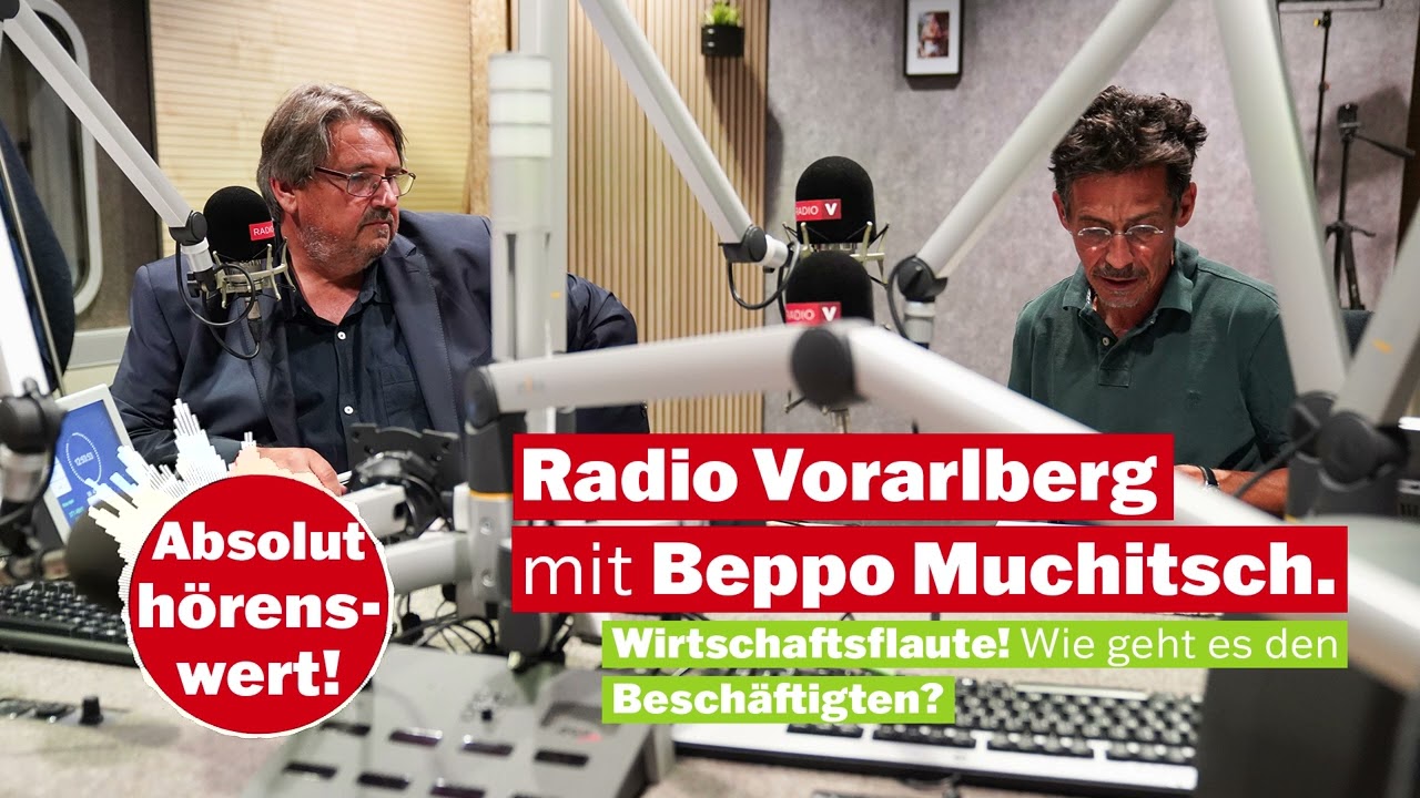Josef Muchitsch bei Radio Vorarlberg zur aktuellen WIrtschafsflaute, vom 4.9.2024 - ganze Sendung