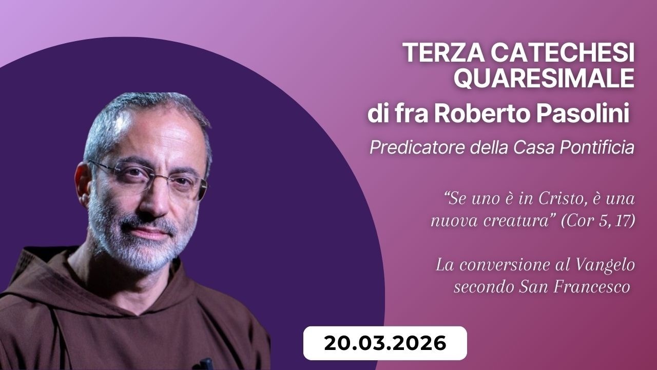 ore 9:00 TERZA CATECHESI PER IL TEMPO DI QUARESIMA - AULA PAOLO VI - SANTA SEDE - 20.03.26