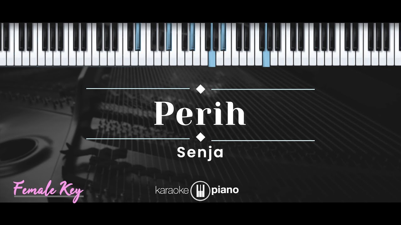 Perih – Senja (KARAOKE PIANO - FEMALE KEY)