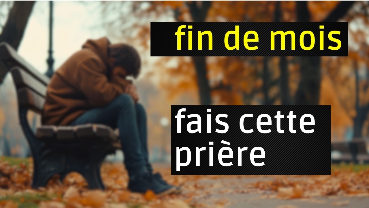 Comment une Prière de Fin de Mois peut Redonner un Sens à vos Luttes