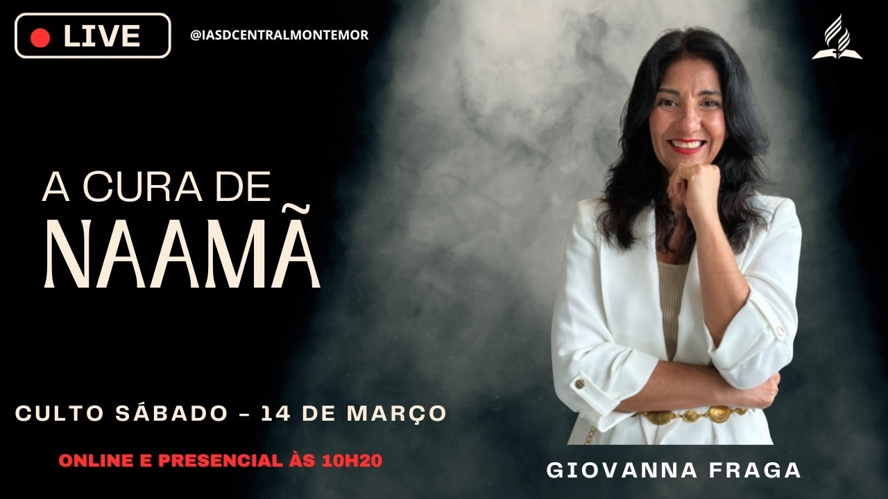 Culto | Giovanna Fraga | A cura de Naamã  | IASD Central Monte Mor