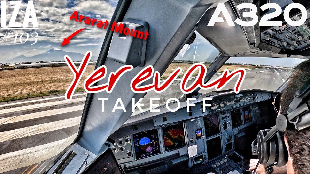 A320 EVN 🇦🇲 Ереван | ВЗЛЕТ 26 | Вид из кабины 4K | Связь с УВД и экипажем [ПОВТОРНАЯ ЗАГРУЗКА]