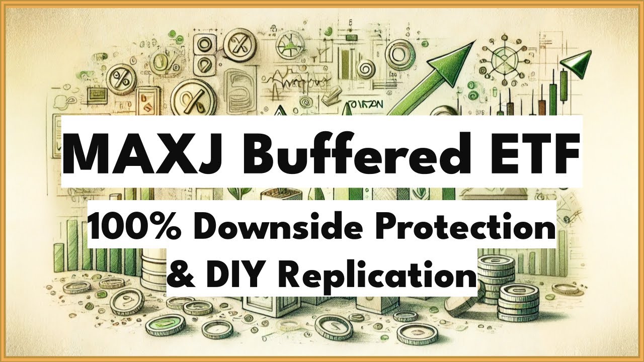 EN.45 MAXJ Buffered ETF: 100% Downside Protection and DIY Replication