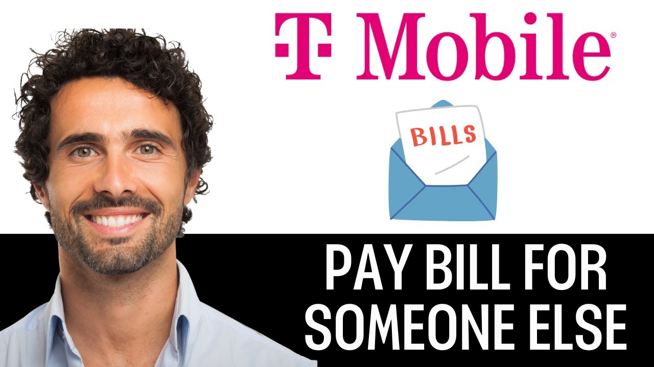 How To Pay A T mobile Bill For Someone Else (2025)