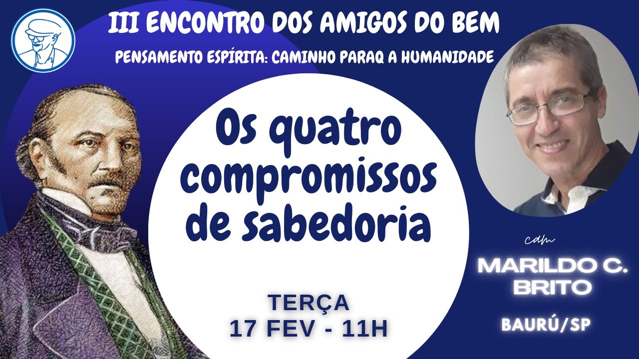 OS QUATRO COMPROMISSOS DE SABEDORIA - Marildo Campos Brito ©TV Chico Xavier