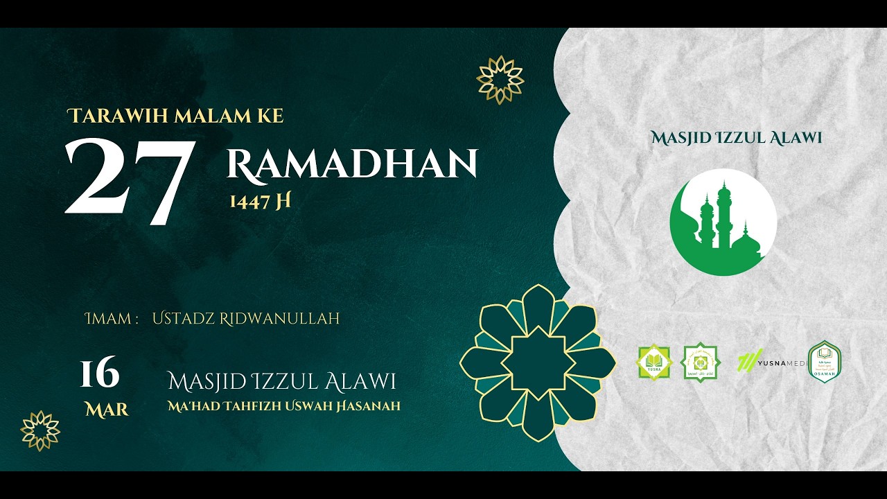 Tarawih Malam  ke-27 Ramadhan 1447 H | Imam : Al Ust. Ridwanullah | Masjid Izzul Alawi - YUSNA
