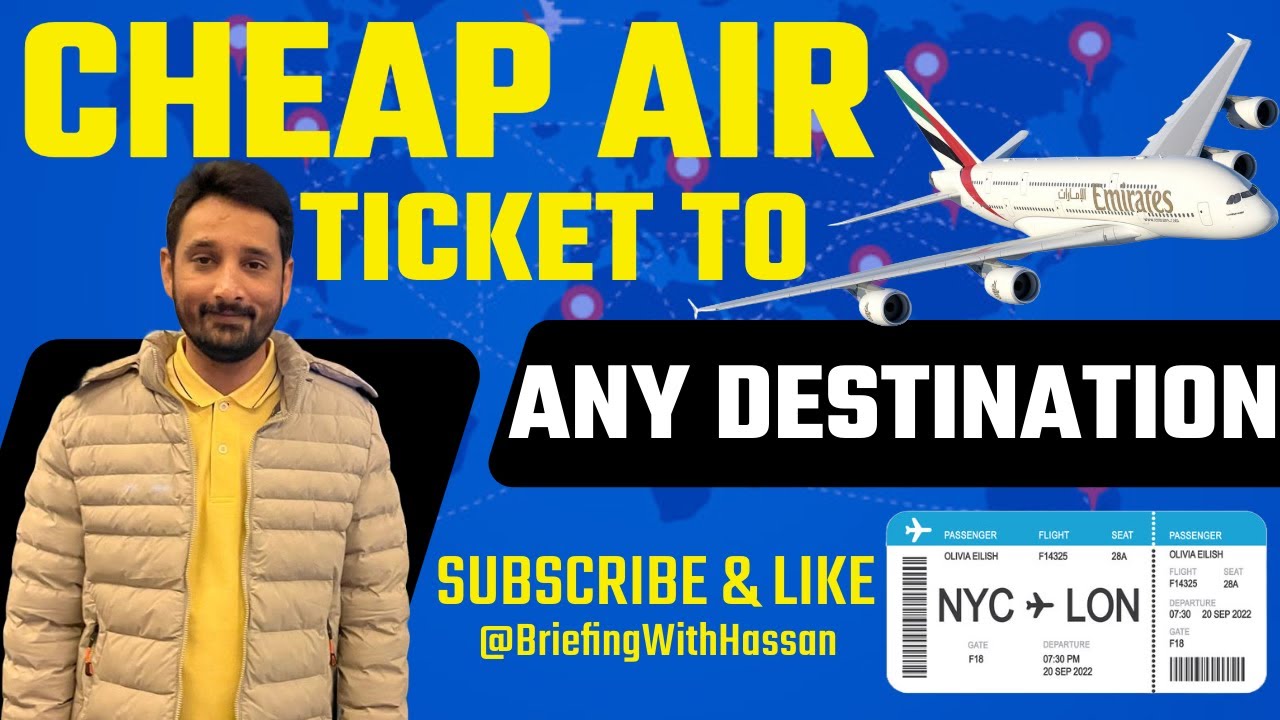 Ultimate Guide to Finding Cheap Air Tickets to Any Destination | @BriefingWithHassan