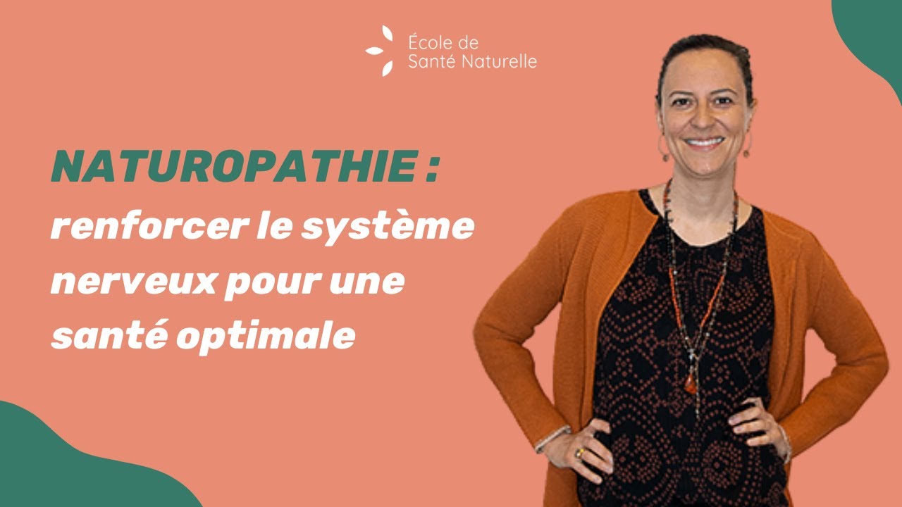 Naturopathie : renforcer le système nerveux pour une santé optimale