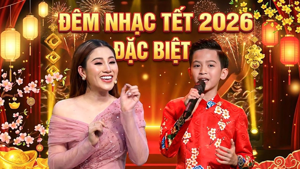 ĐÊM NHẠC TẾT 2026 ĐẶC BIỆT | MỪNG XUÂN BÍNH NGỌ 2026
