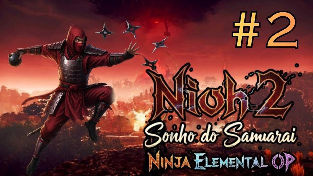 Nioh 2 Ninja Elemental OP (Sonho do Samurai) construindo a Build Parte 2.