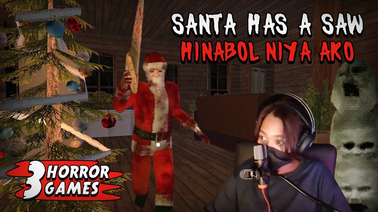 3 Horror Games #1: Scary Christmas | Hinabol Ako Ni Santa With A Handsaw!