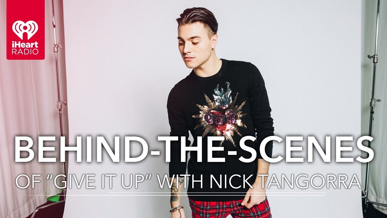 Nick Tangorra | Exclusive World Premiere | Making of &ldquo;Give It Up&rdquo; - Behind the Scenes