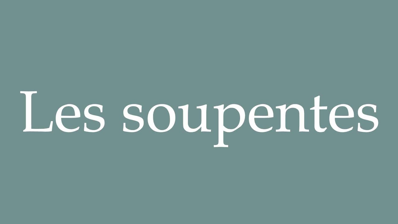 How to Pronounce ''Les soupentes'' (The lofts) Correctly in French