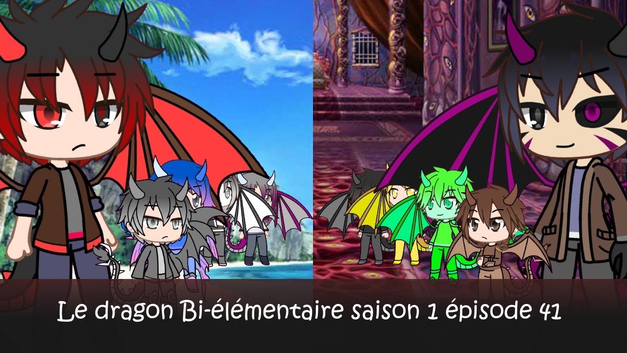 Le dragon bi élémentaire saison 1 épisode 41 - série gacha club français