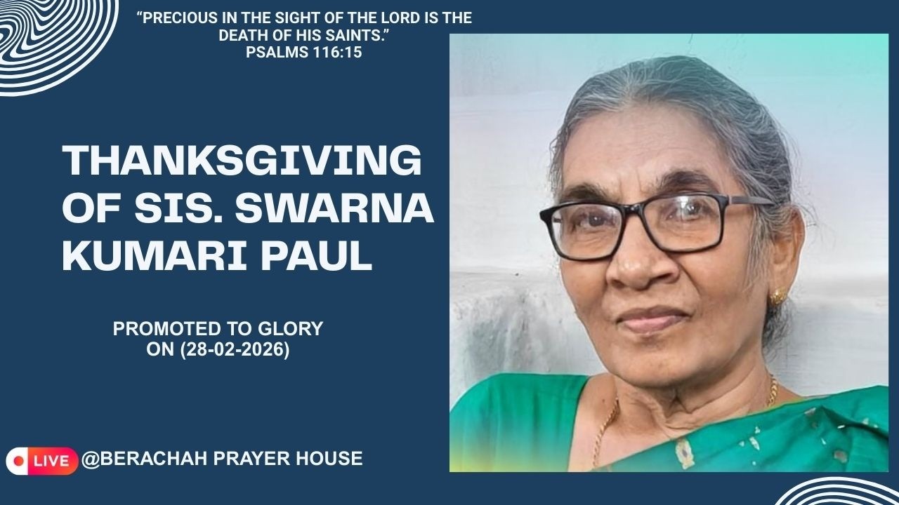 THANKSGIVING MEETING OF SIS. SWARNA KUMARI PAUL MOTHER OF BRO. MORRIS