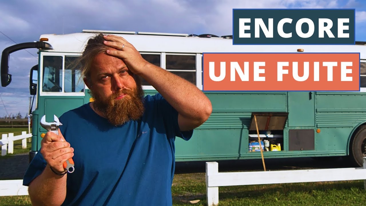 💧 ENCORE UNE FUITE dans notre SCHOOL BUS 💧