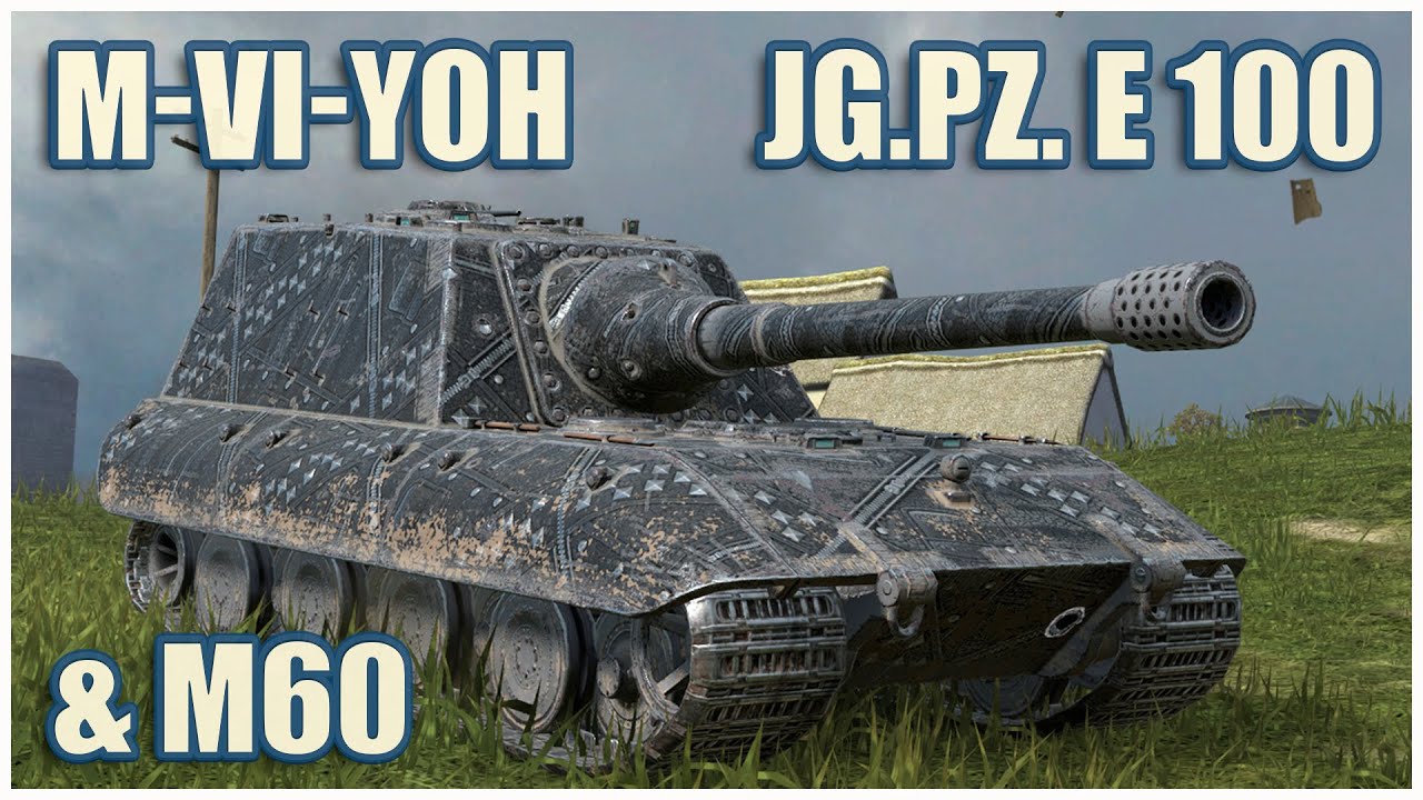 Jagdpanzer E 100, M-VI-Yoh & M60 • WoT Blitz Gameplay