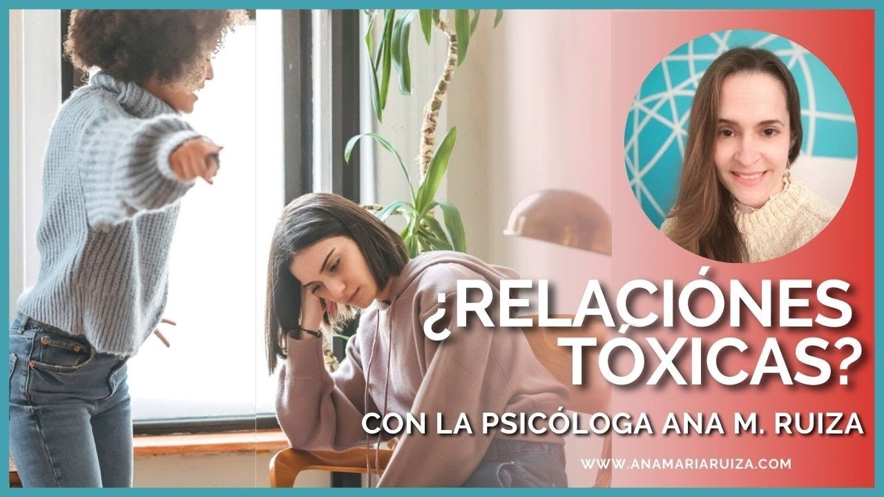 ¿Tienes una Pareja tóxica? o ¿Padres tóxicos? Cómo sanar las relaciones tóxicas por Ana Ruiza.