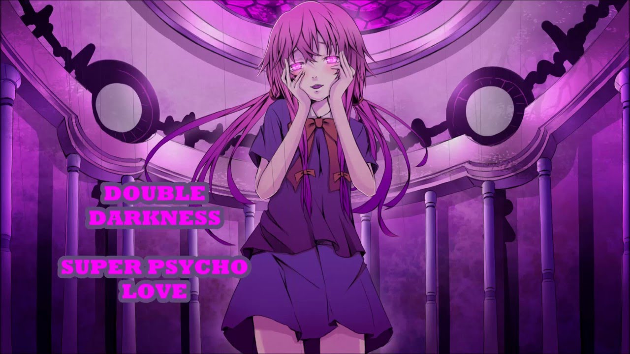 Anti-Nightcore Super Psycho Love
