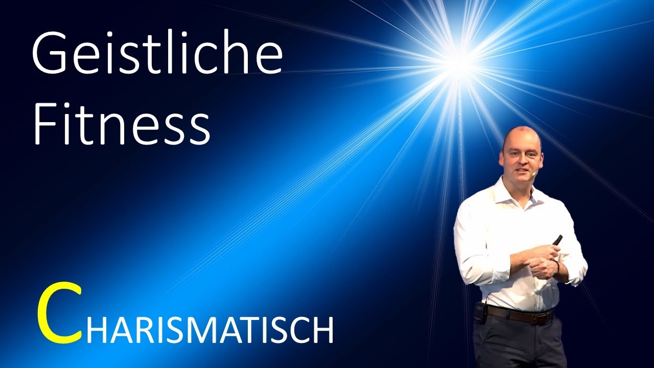 GEISTLICHE FITNESS - CHARISMATISCH  |  MICHAEL GROSSKLAUS