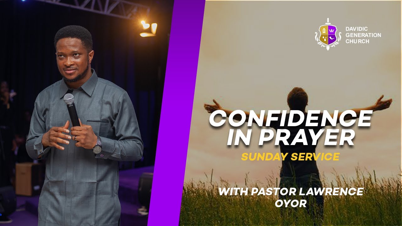 DGC SUNDAY SERVICE┃CONFIDENCE IN PRAYER┃PASTOR LAWRENCE OYOR
