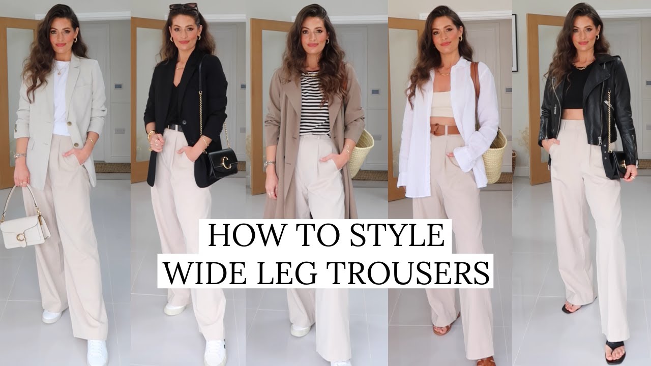 HOW TO STYLE WIDE LEG TROUSERS | 5 WAYS TO WEAR WIDE LEG PANTS