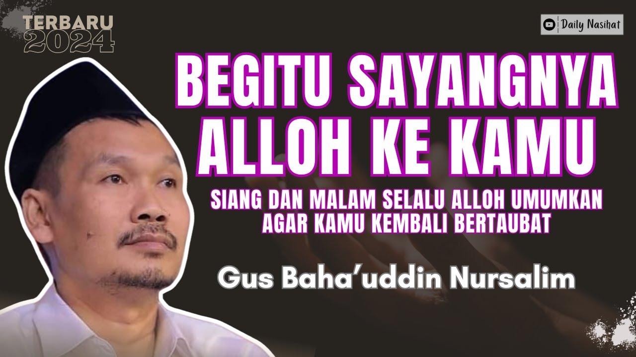 Gus Baha - BEGITU SAYANGNYA ALLOH KEPADA HAMBA-NYA | Ngaji Gus Baha TERBARU