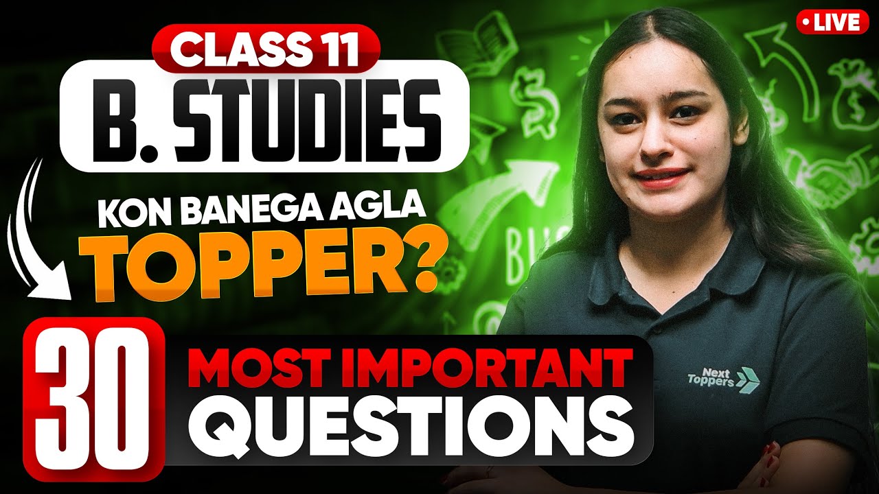 🔴 LIVE: Class 11 Business Studies 30 Most Important Questions | Complete Syllabus Revision