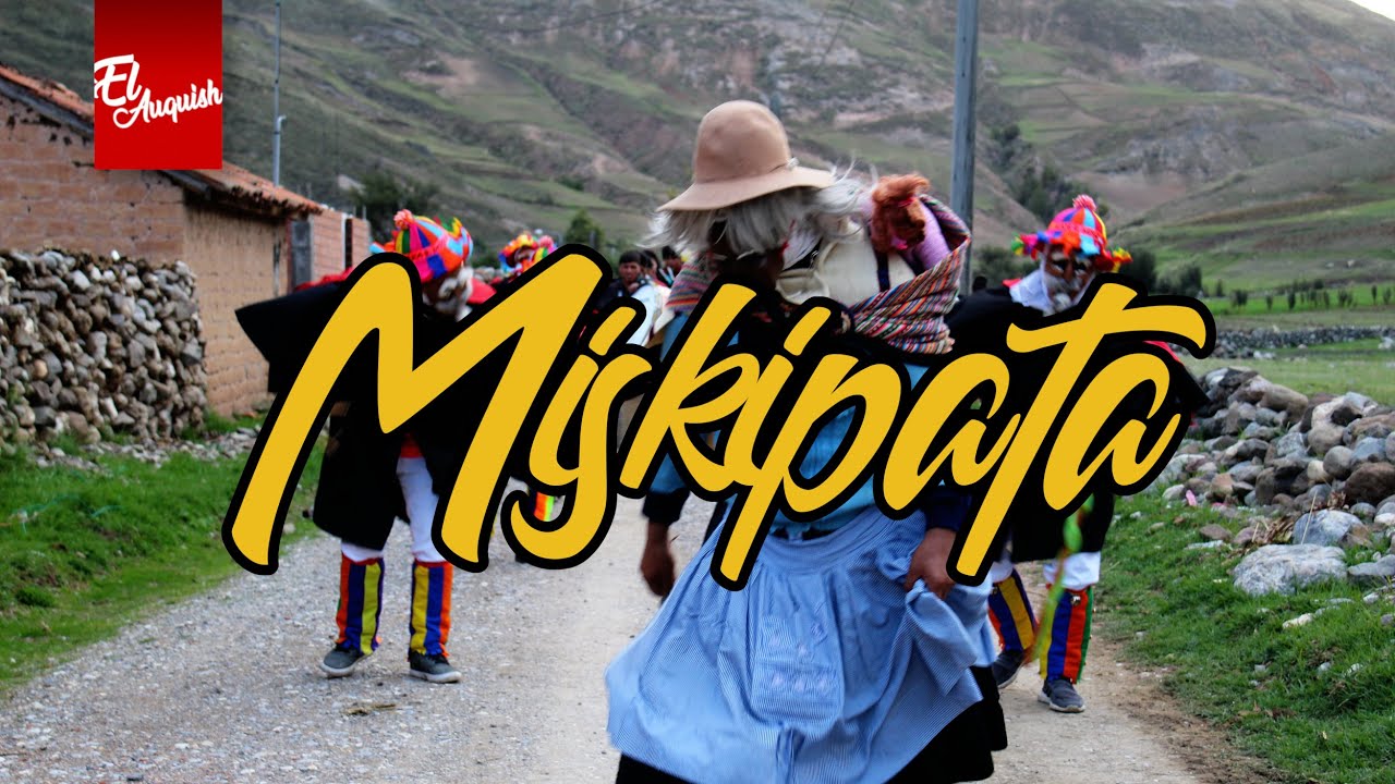 FIESTA DE LOS AUQUISH EN MISQUIPATA, SAN JUAN DE JARPA, CHUPACA 2019 | El Auquish