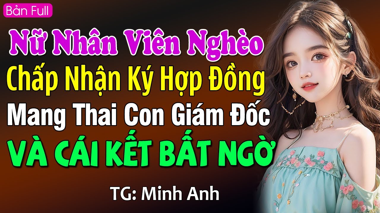 Nữ nhân viên nghèo chấp nhận ký hợp đồng mang thai con giám đốc và cái kết: Đọc truyện đêm khuya